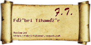 Fábri Tihamér névjegykártya